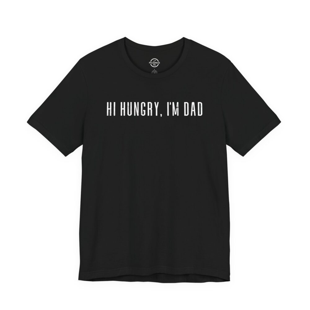 Hi Hungry, I’m Dad T-Shirt Funny Dad Tee for Father’s Day & New Dads | Picasmustees 12805107825746551459_2048.jpeg - Picasmustees