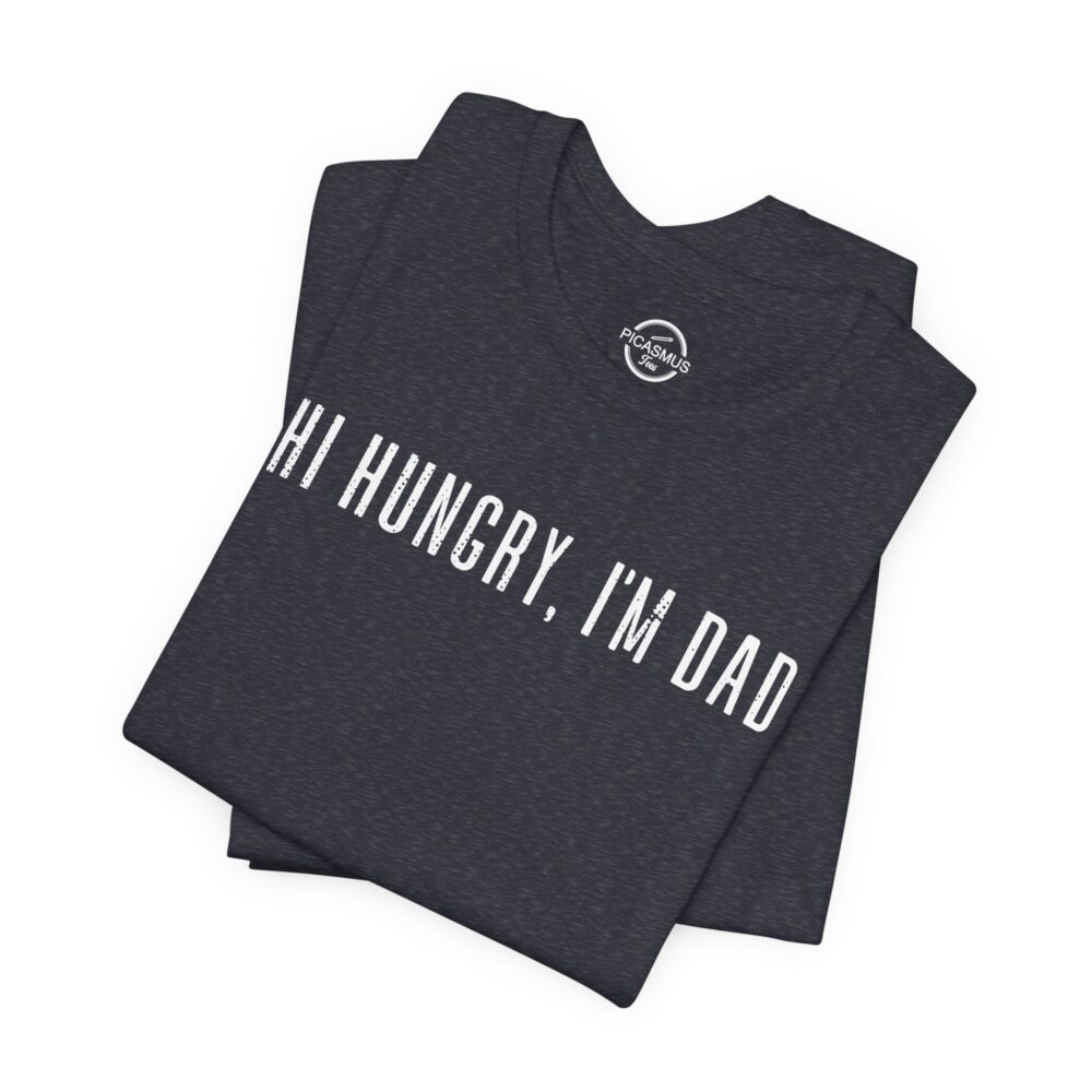 Hi Hungry, I’m Dad T-Shirt Funny Dad Tee for Father’s Day & New Dads | Picasmustees 14060579217635435435_2048.jpeg - Picasmustees