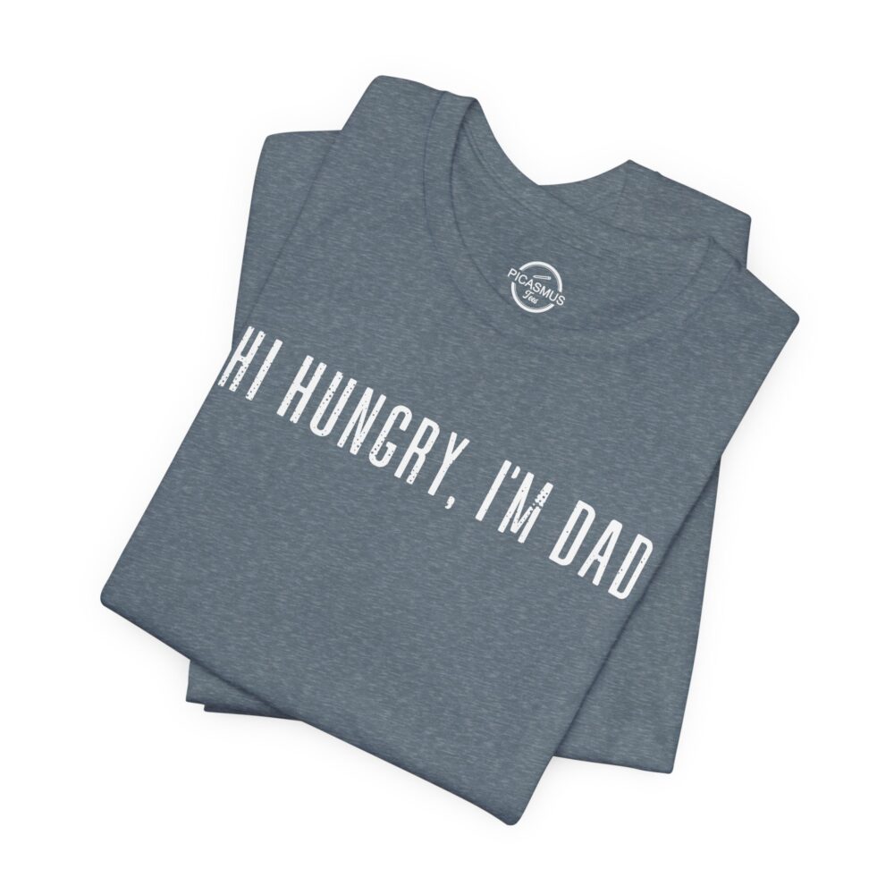 Hi Hungry, I’m Dad T-Shirt Funny Dad Tee for Father’s Day & New Dads | Picasmustees 16565634113113513757_2048.jpeg - Picasmustees