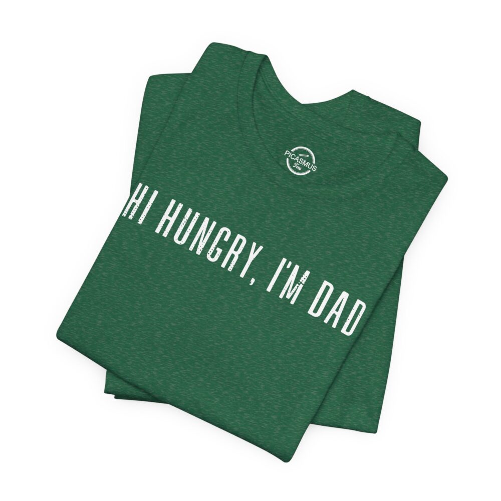 Hi Hungry, I’m Dad T-Shirt Funny Dad Tee for Father’s Day & New Dads | Picasmustees 16812377307980078630_2048.jpeg - Picasmustees