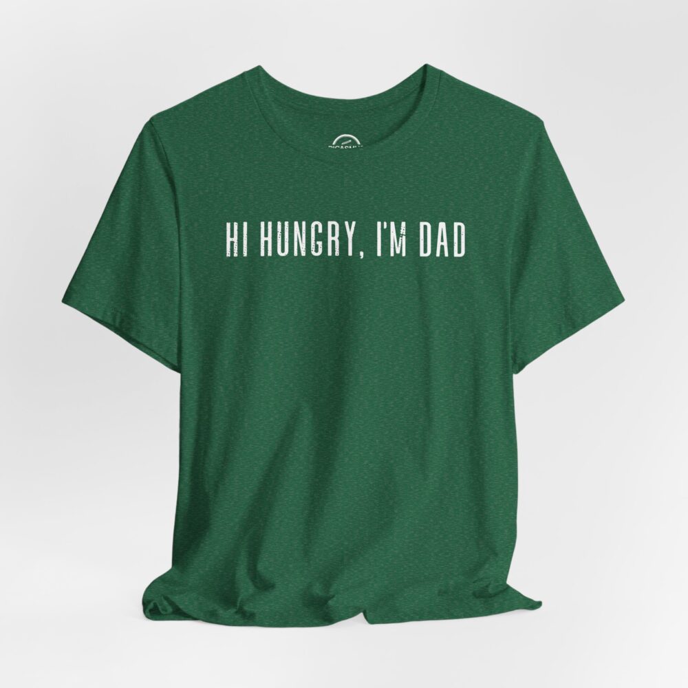 Hi Hungry, I’m Dad T-Shirt Funny Dad Tee for Father’s Day & New Dads | Picasmustees 5990403548575385935_2048.jpeg - Picasmustees