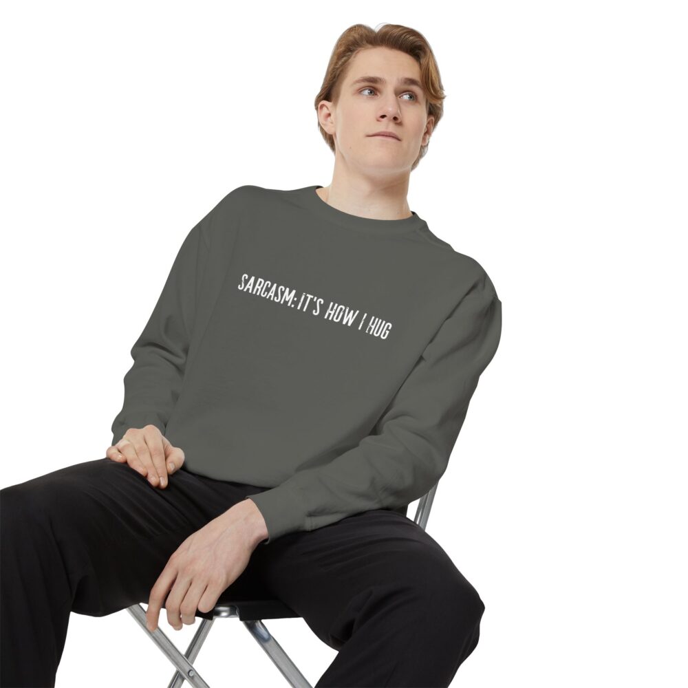 Sarcasm: It’s How I Hug Sweatshirt | Picasmustees 14227474241410362111_2048-1.jpeg - Picasmustees