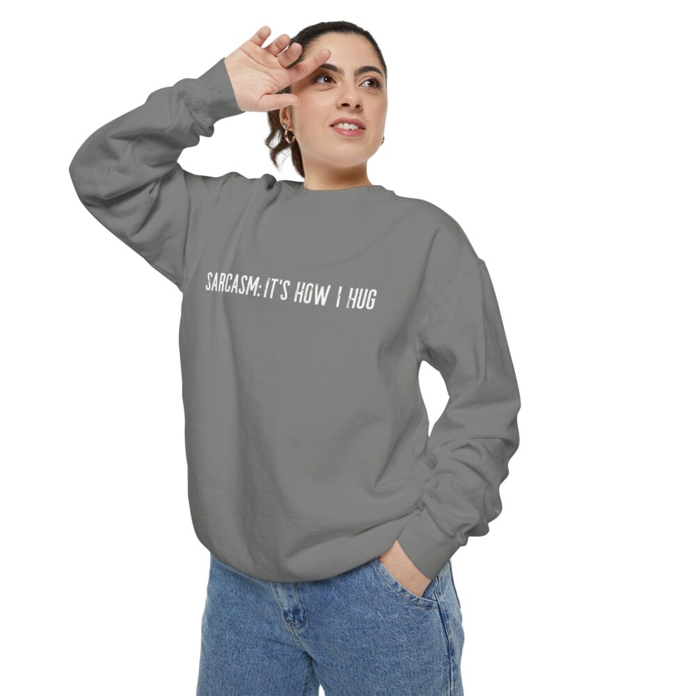 Sarcasm: It’s How I Hug Sweatshirt | Picasmustees 14293092794411272736_2048-1.jpeg - Picasmustees