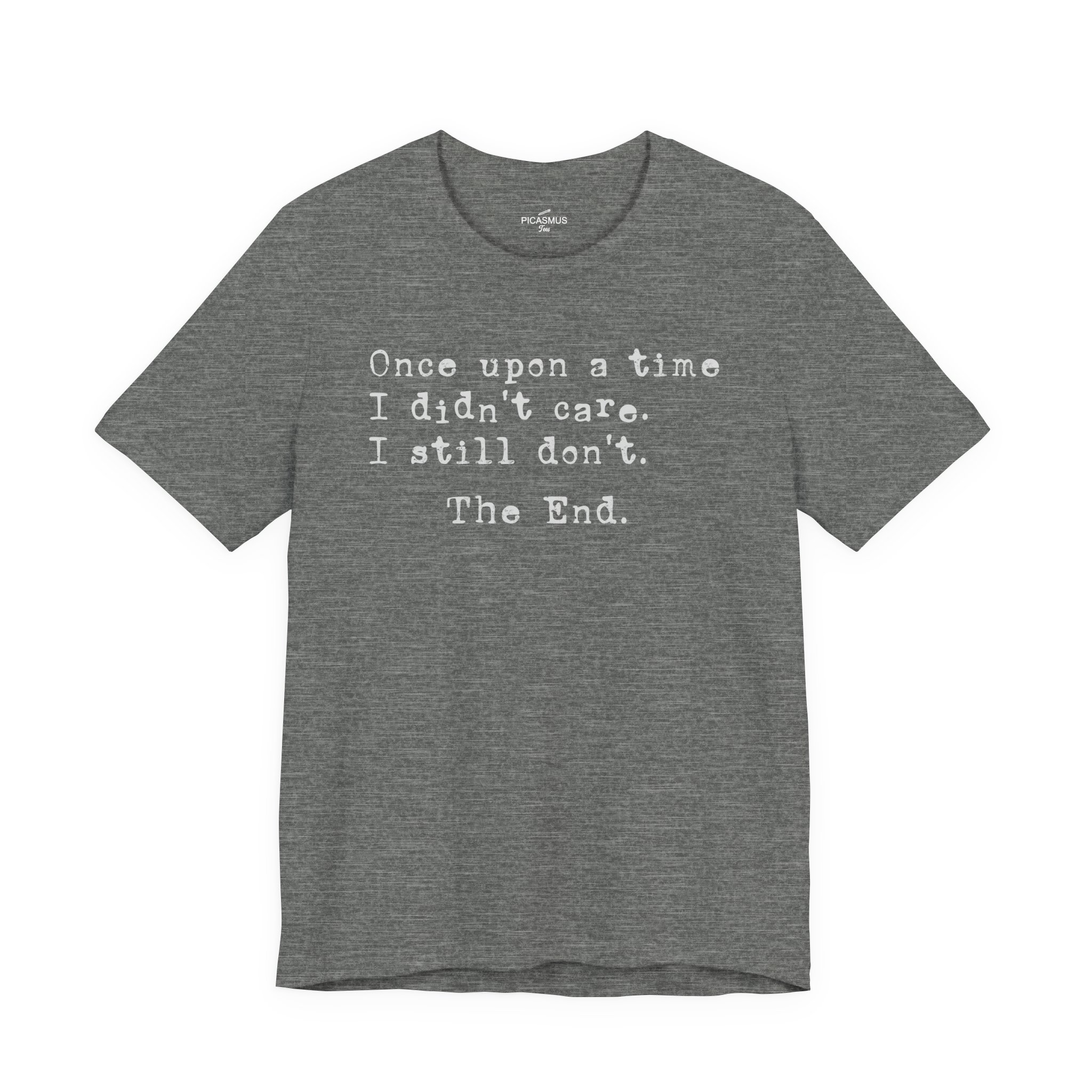 Once Upon a Time I Didn’t Care Tee
