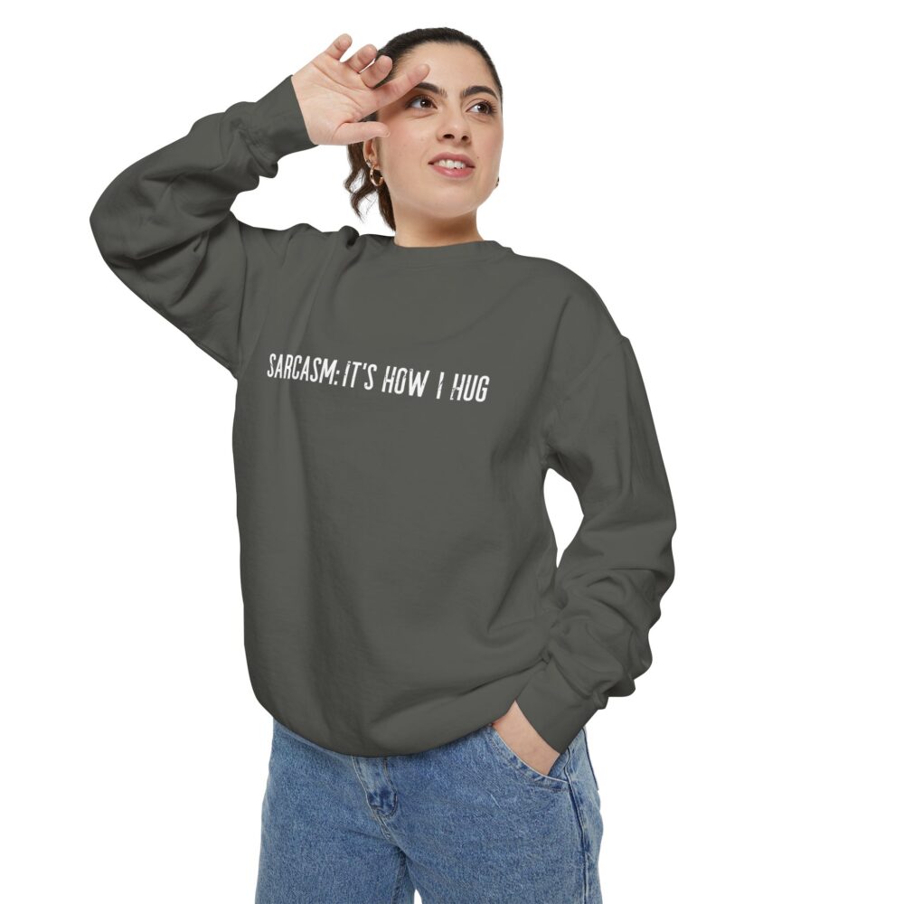 Sarcasm: It’s How I Hug Sweatshirt | Picasmustees 2846547799883896561_2048-1.jpeg - Picasmustees
