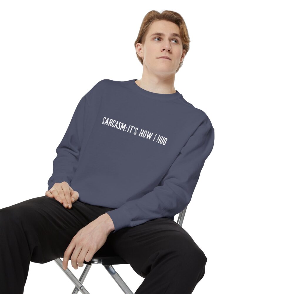 Sarcasm: It’s How I Hug Sweatshirt | Picasmustees 2960663857596148555_2048-1.jpeg - Picasmustees