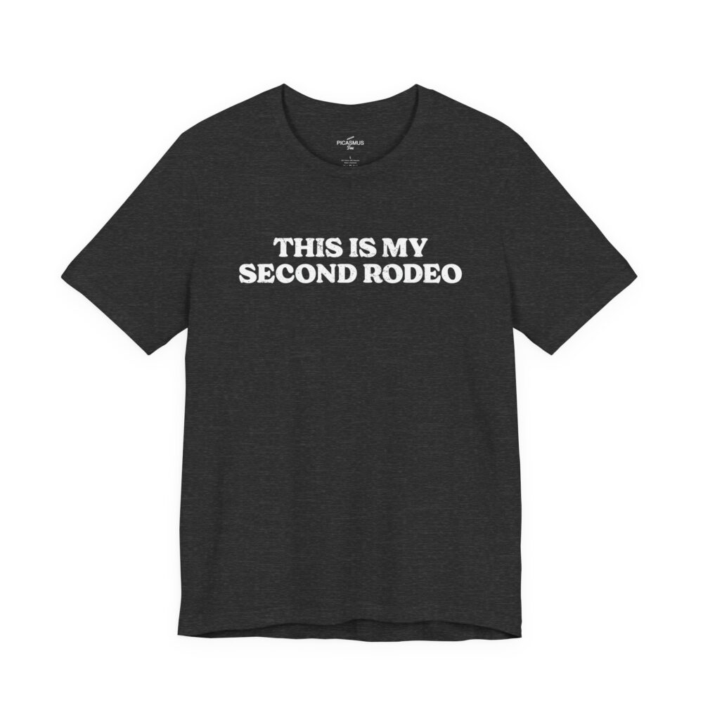 "This is my second rodeo." in plain white letters | cause you're not the noob, but barely T-Shirt
