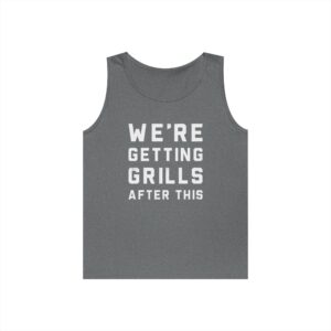 Grilling Party Tank After Gym "We're Getting Grills After This" Workout BBQ Tank Top