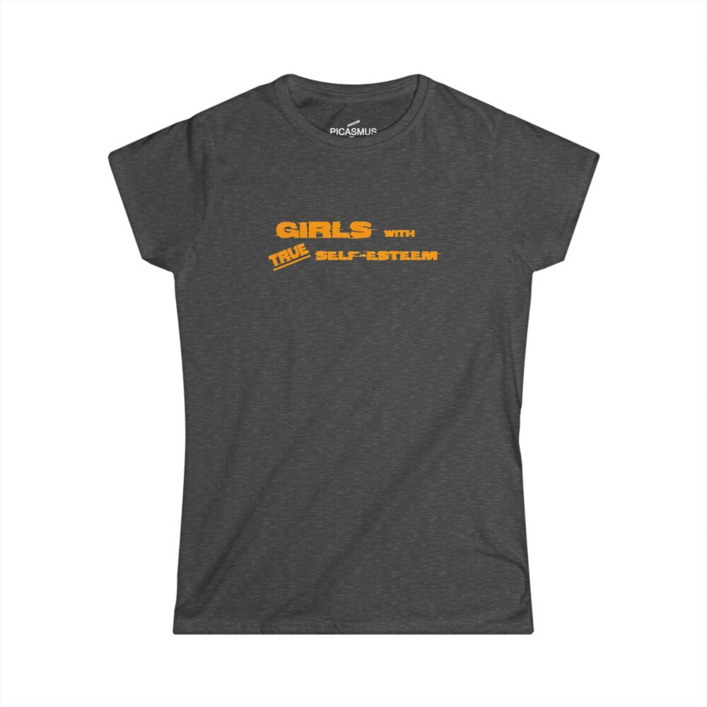 Girls with True Self-Esteem Women’s Tee | Picasmustees 14895798025114267263_2048.jpeg - Picasmustees