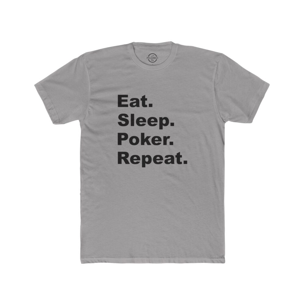 Poker Tee – “Eat. Sleep. Poker. Repeat.” Casual Cotton Shirt for Players | Picasmustees 4266286362341466037_2048.jpeg - Picasmustees