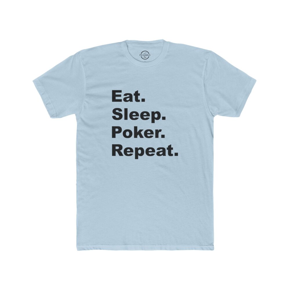 Poker Tee – “Eat. Sleep. Poker. Repeat.” Casual Cotton Shirt for Players | Picasmustees 5531470794086415186_2048.jpeg - Picasmustees