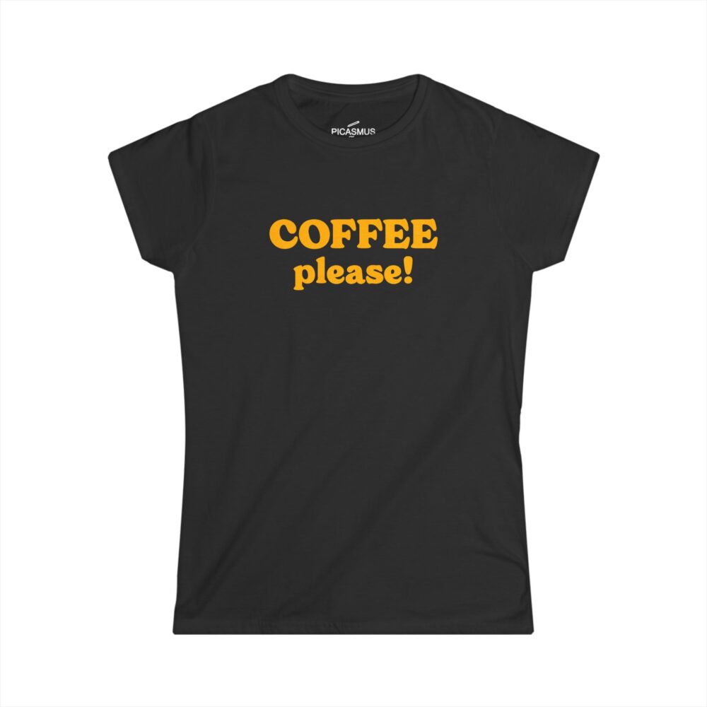 “COFFEE please!” Women’s Fitted T-Shirt Classic Softstyle Short Sleeve Tee | Picasmustees 7199210193651162079_2048.jpeg - Picasmustees