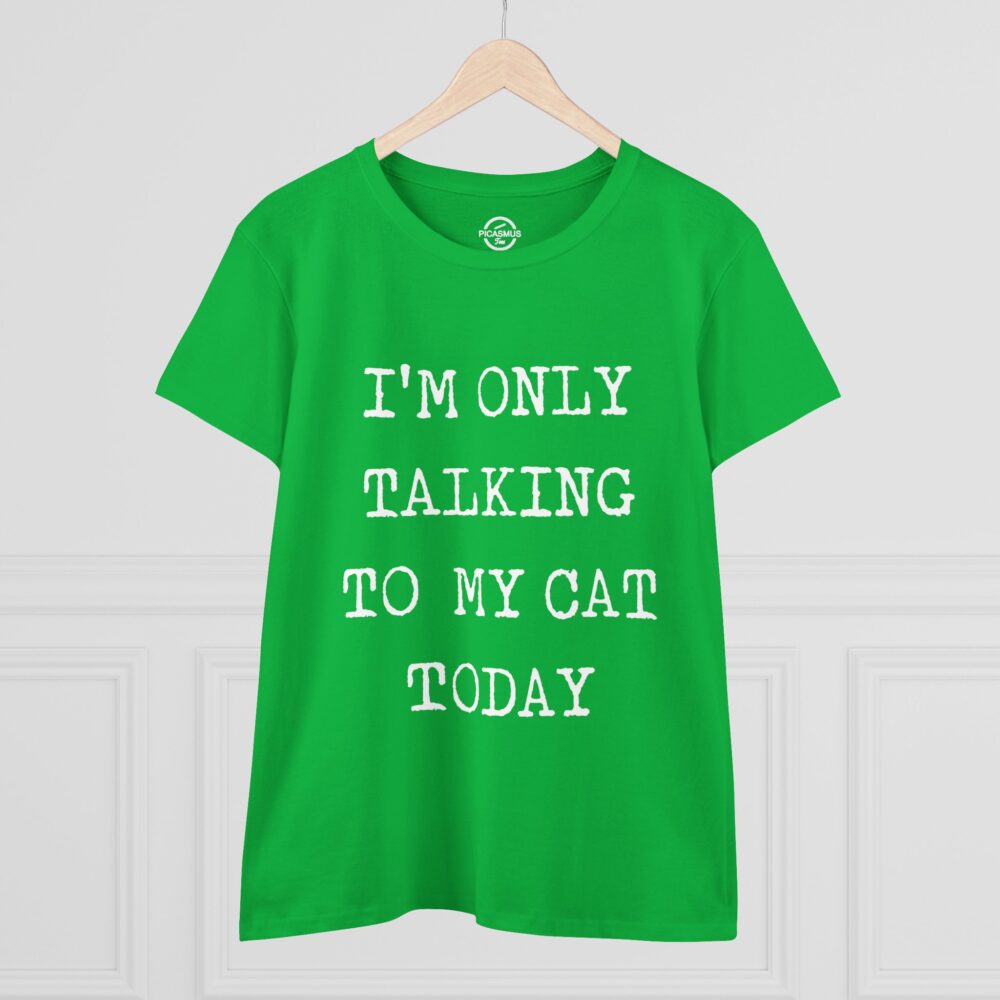 Cat Lover Tee “I’m Only Talking to My Cat Today” Women’s Cotton Shirt | Picasmustees 747020000605391045_2048.jpeg - Picasmustees