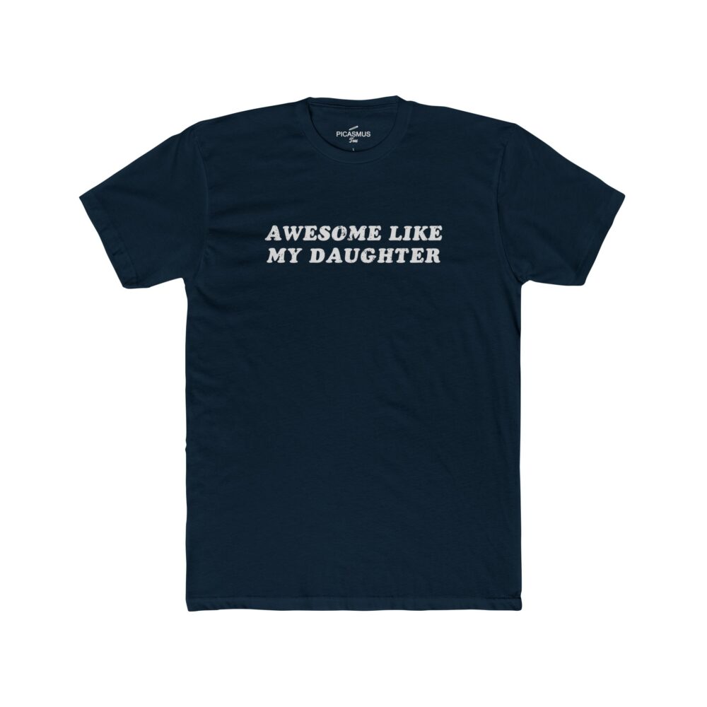 Awesome Like My Daughter T‑Shirt Proud Dad/Mom Tee | Picasmustees 10668163412186429764_2048-1.jpeg - Picasmustees
