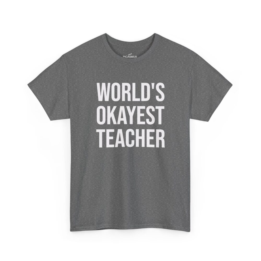 World’s Okayest Teacher T-Shirt Funny Teacher Gift Tee for Educators | Picasmustees 10769845828781823523_2048.jpeg - Picasmustees