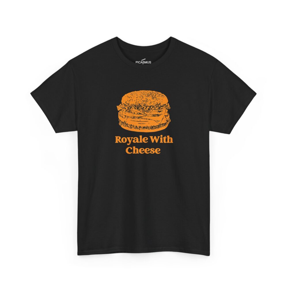 Royale With Cheese T-Shirt | Picasmustees 10905246361533722244_2048.jpeg - Picasmustees