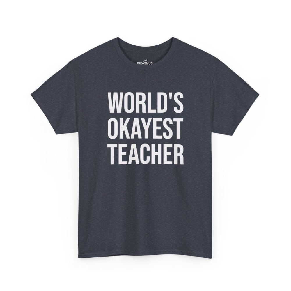 World’s Okayest Teacher T-Shirt Funny Teacher Gift Tee for Educators | Picasmustees 11176050607422781712_2048.jpeg - Picasmustees