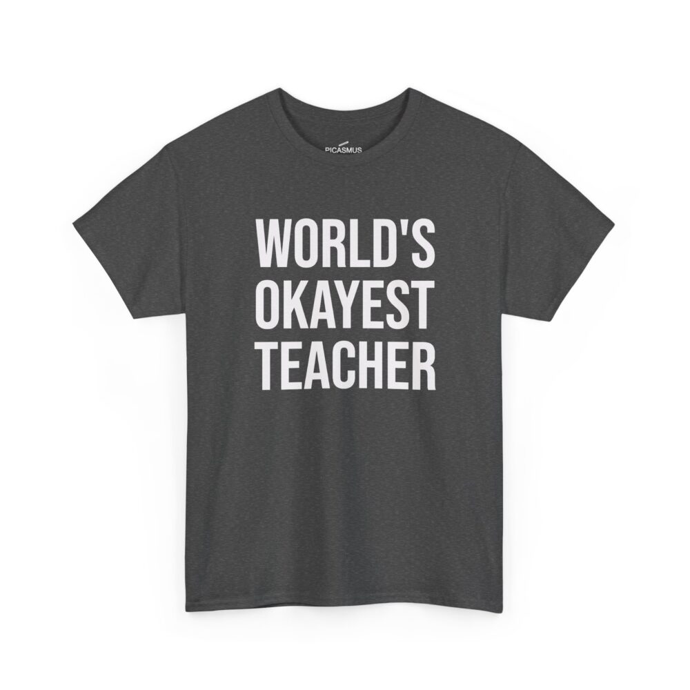 World’s Okayest Teacher T-Shirt Funny Teacher Gift Tee for Educators | Picasmustees 11486617580347888591_2048.jpeg - Picasmustees