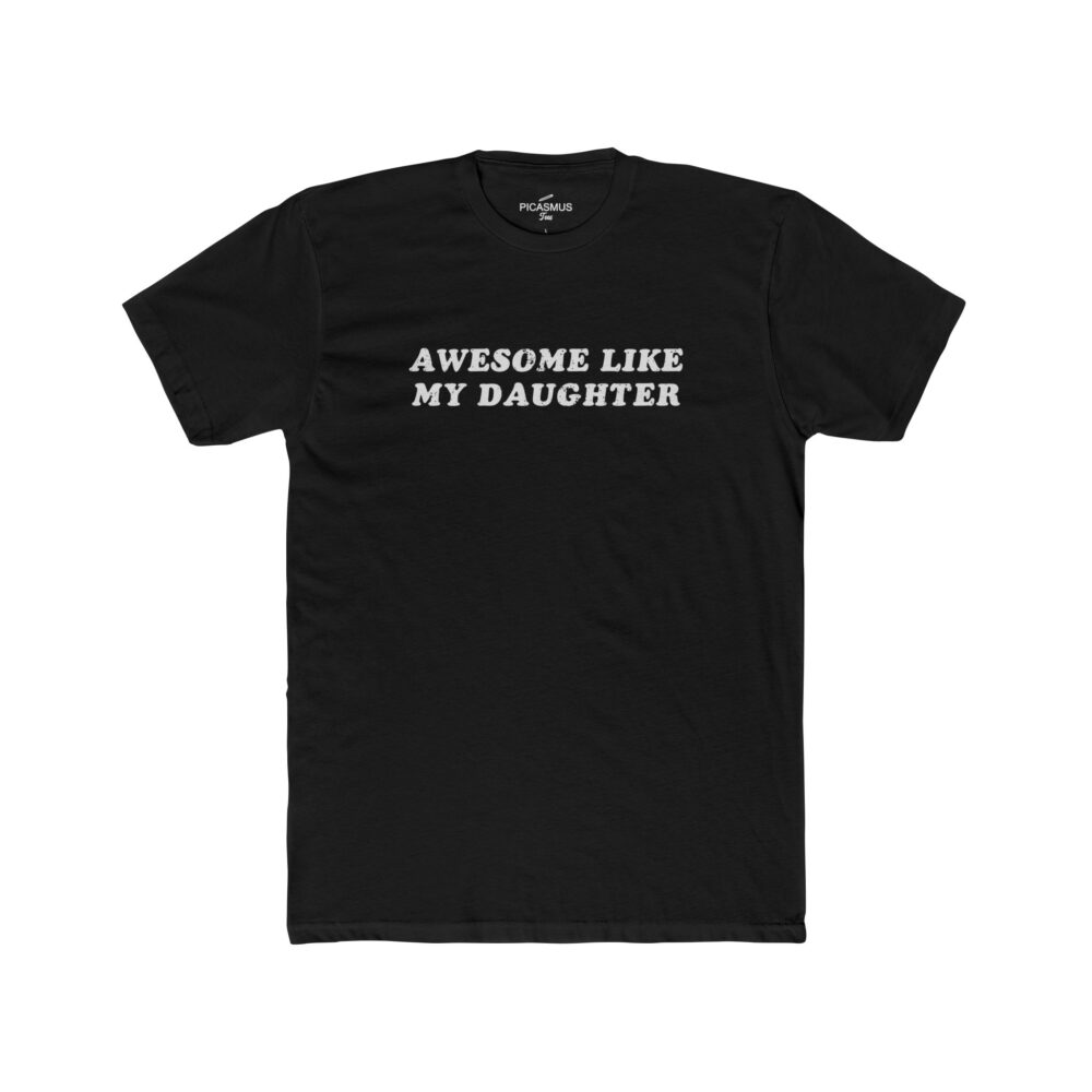 Awesome Like My Daughter T‑Shirt Proud Dad/Mom Tee | Picasmustees 12006037136385906345_2048-1.jpeg - Picasmustees