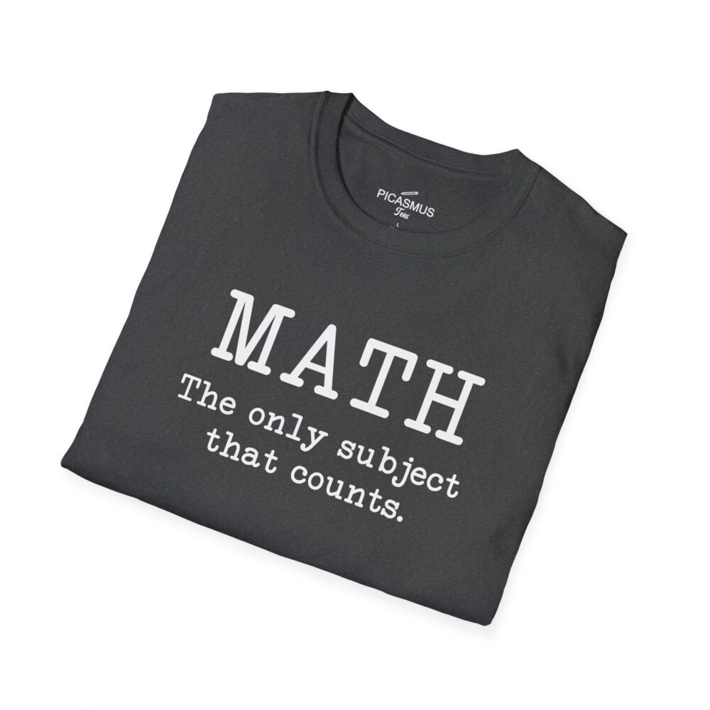 Math The Only Subject That Counts T-Shirt | Picasmustees 12238476273599420364_2048.jpeg - Picasmustees