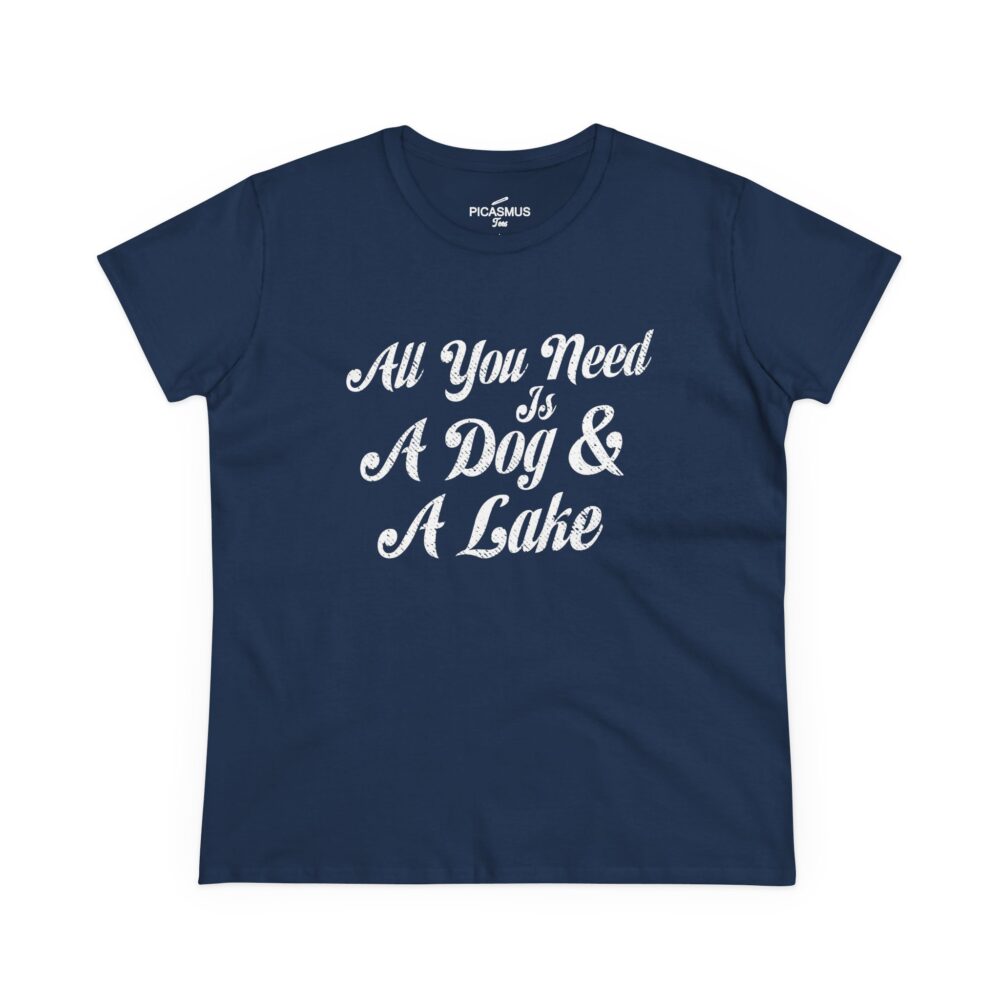 Lake & Dog Tee “All You Need Is A Dog & A Lake” Women’s T-Shirt | Picasmustees 12614623425646168129_2048.jpeg - Picasmustees