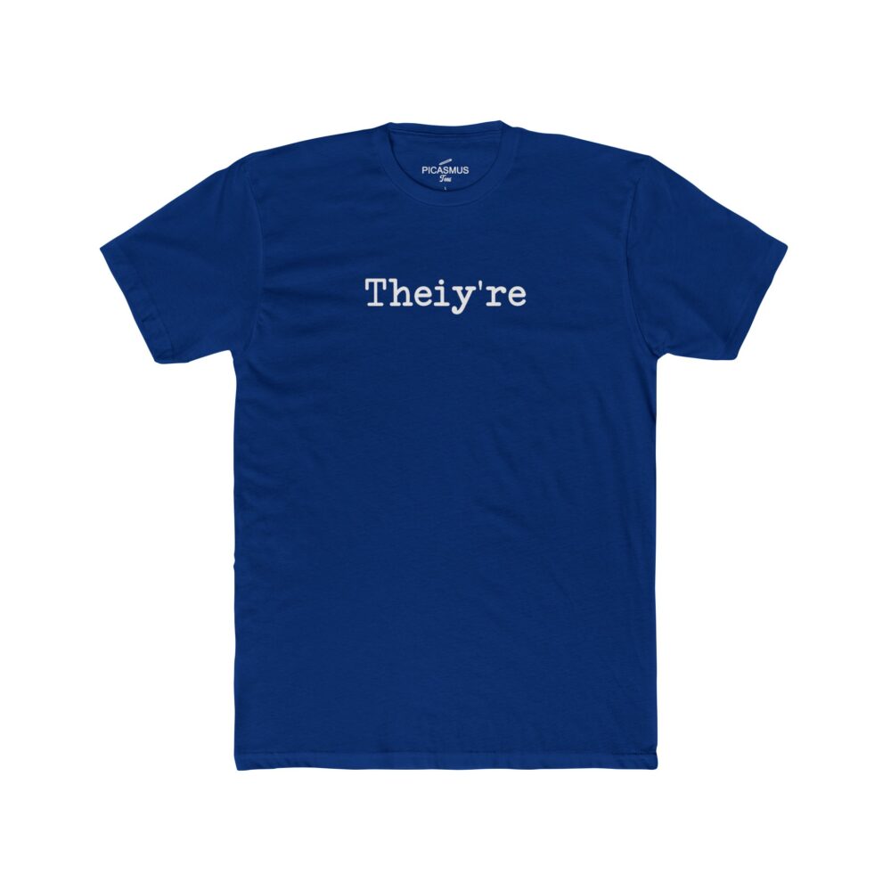 They’re T-Shirt | Picasmustees 13569320585177371527_2048.jpeg - Picasmustees