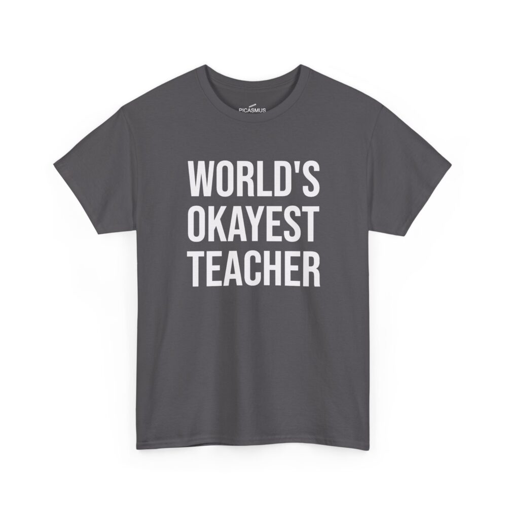 World’s Okayest Teacher T-Shirt Funny Teacher Gift Tee for Educators | Picasmustees 14503176100790555001_2048.jpeg - Picasmustees