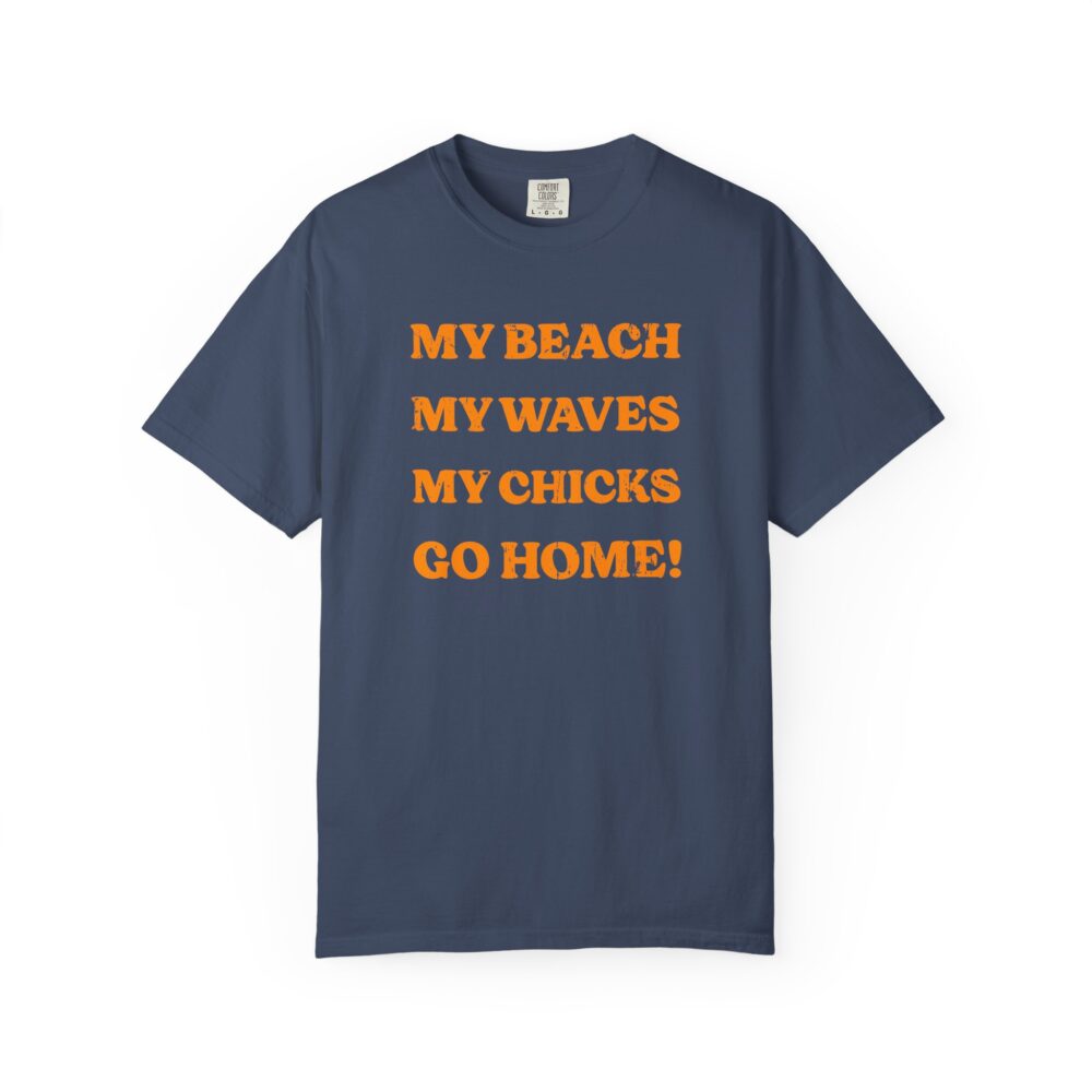 My Beach My Waves My Chicks Go Home T-Shirt Funny Beach Lover Tee | Picasmustees 14624905976054914698_2048-1.jpeg - Picasmustees