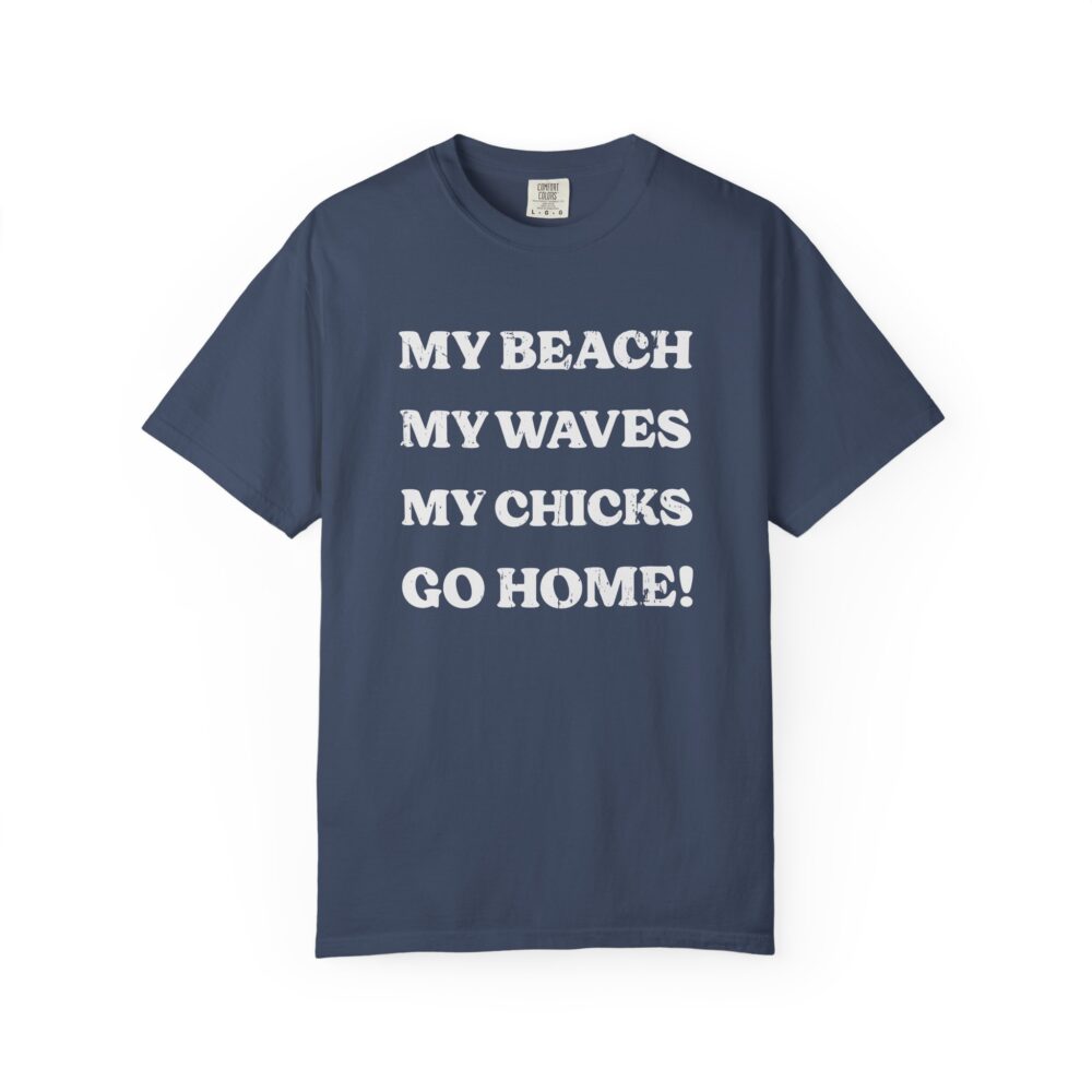 My Beach My Waves My Chicks Go Home T-Shirt | Picasmustees 14860355407509675608_2048.jpeg - Picasmustees