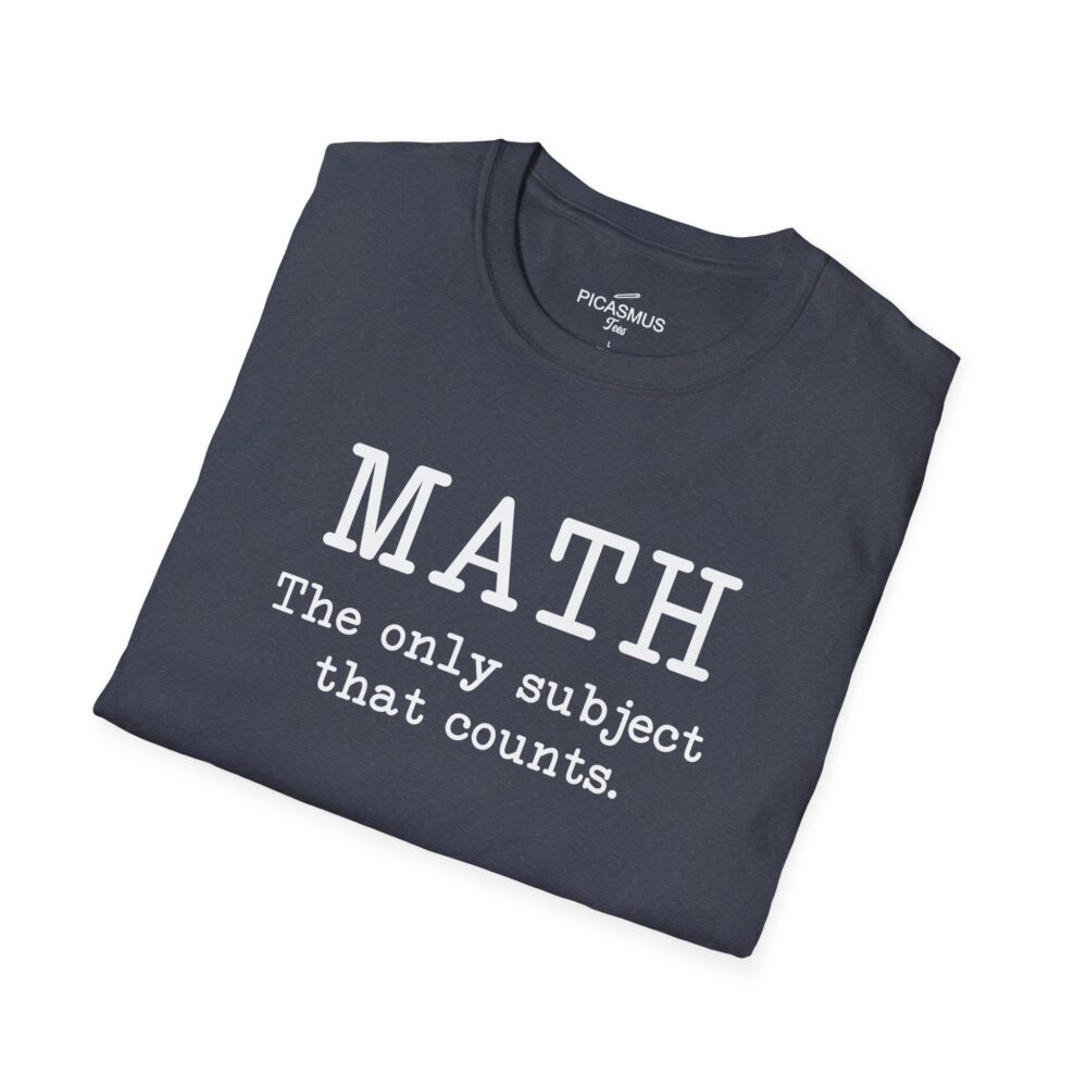 Math The Only Subject That Counts T-Shirt | Picasmustees 15110269286734503316_2048.jpeg - Picasmustees