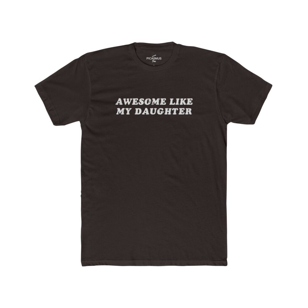 Awesome Like My Daughter T‑Shirt Proud Dad/Mom Tee | Picasmustees 15432315602657102036_2048-1.jpeg - Picasmustees