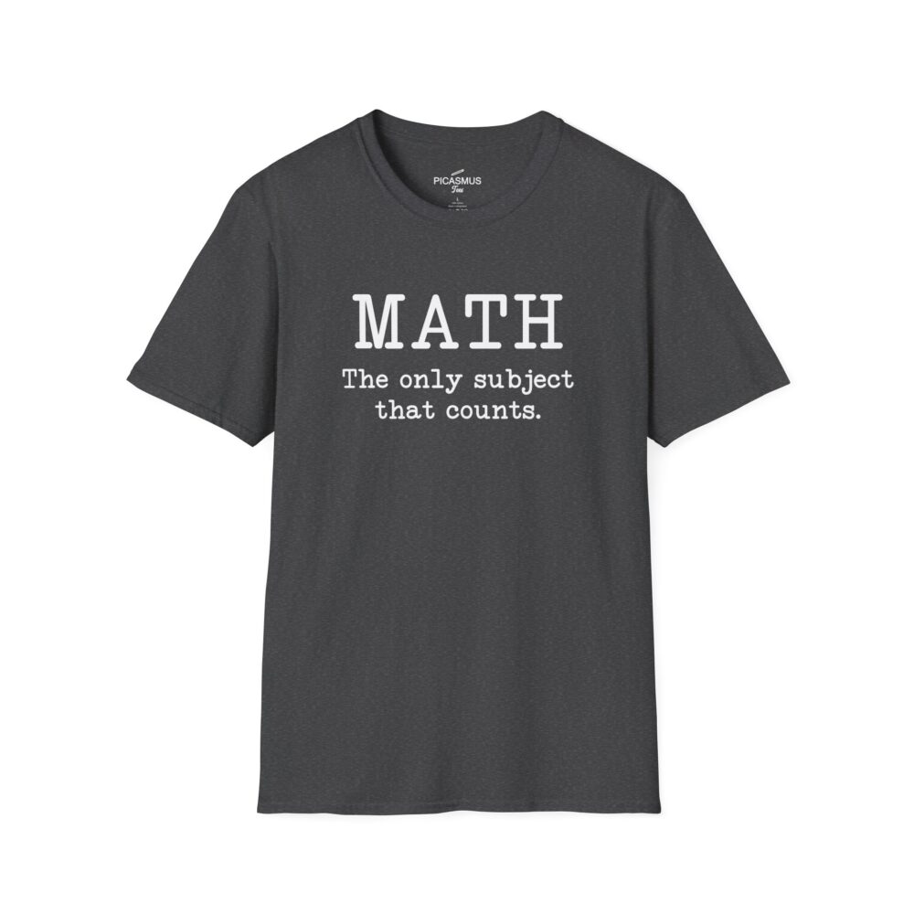 Math The Only Subject That Counts T-Shirt | Picasmustees 15714082507690517605_2048.jpeg - Picasmustees