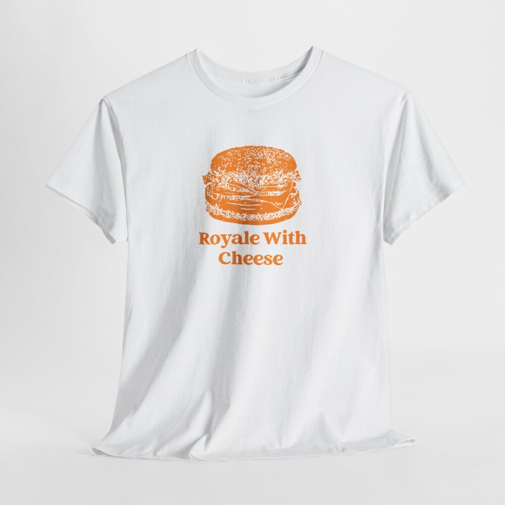 Royale With Cheese T-Shirt | Picasmustees 15825979442225441667_2048.jpeg - Picasmustees