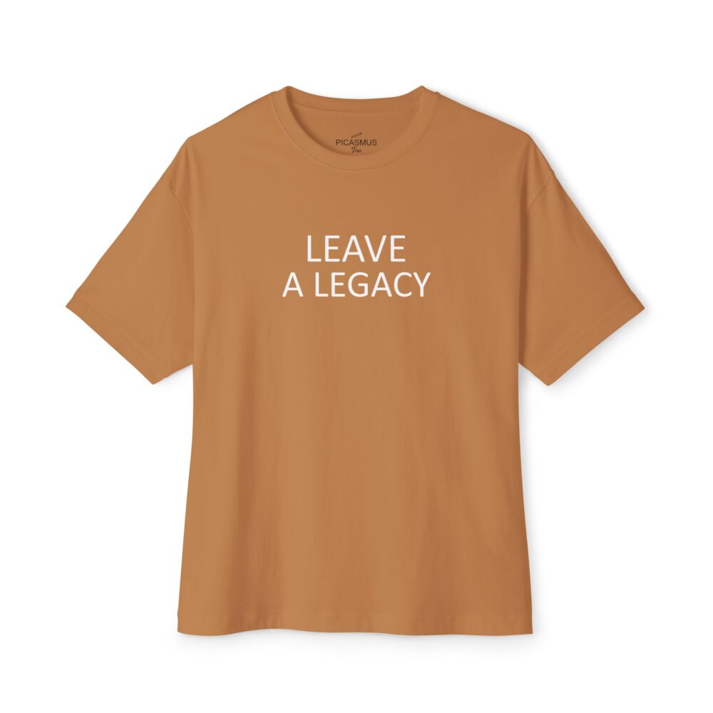 Leave a Legacy Tee Inspirational T‑Shirt | Picasmustees 17219904902618586180_2048.jpeg - Picasmustees