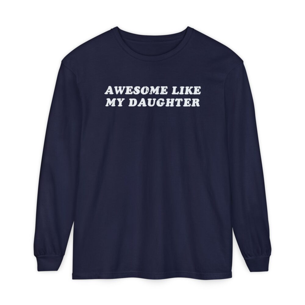 Awesome Like My Daughter Long Sleeve T-Shirt | Picasmustees 17612729393285329963_2048.jpeg - Picasmustees