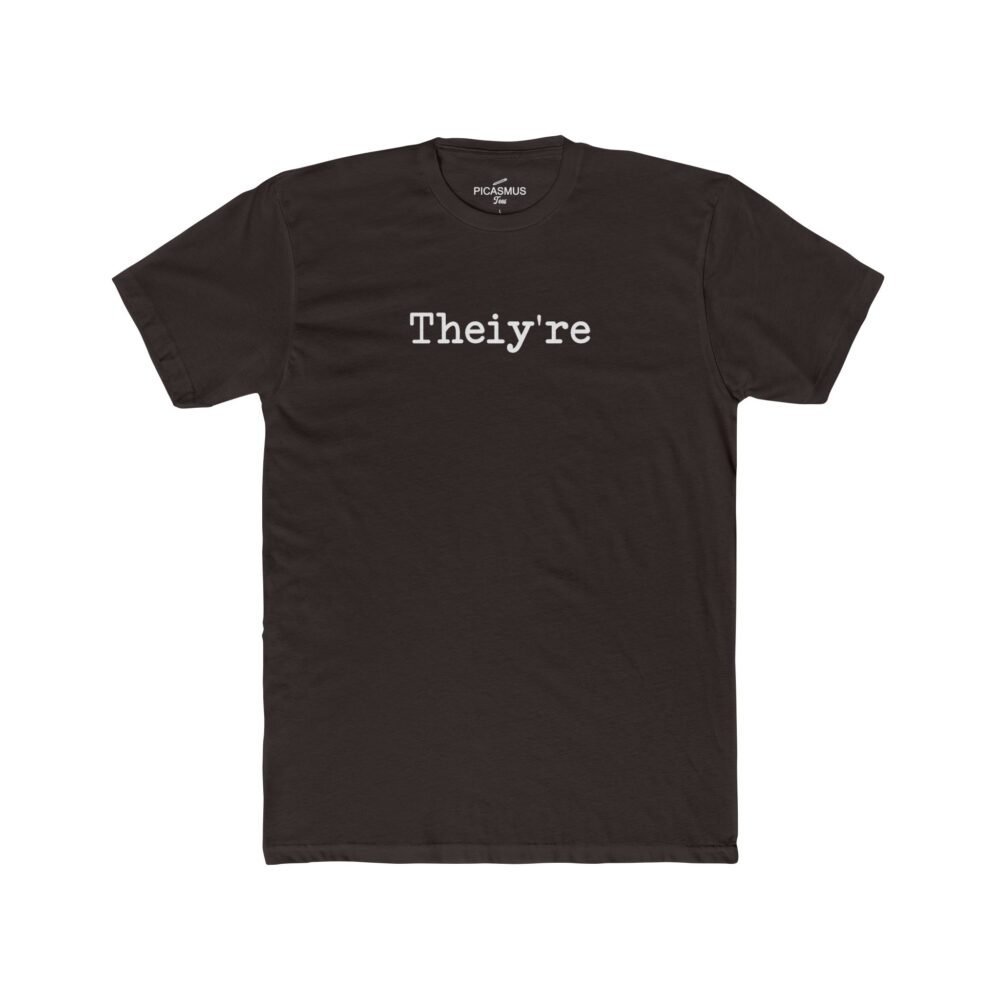 They’re T-Shirt | Picasmustees 18416259731076132689_2048.jpeg - Picasmustees