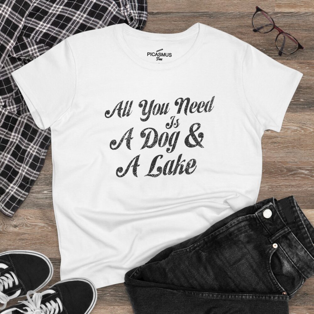 Lake & Dog Tee “All You Need Is A Dog & A Lake” Women’s T-Shirt | Picasmustees 5901196208807372956_2048.jpeg - Picasmustees