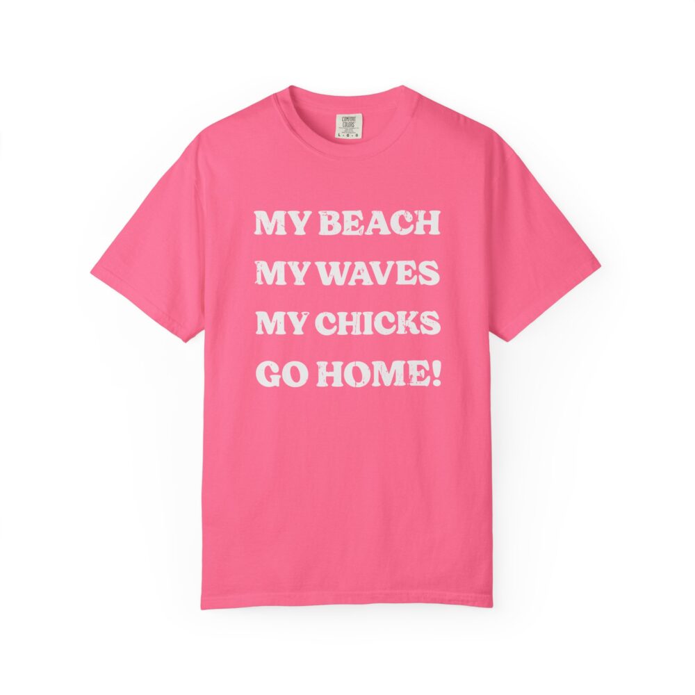 My Beach My Waves My Chicks Go Home T-Shirt | Picasmustees 6246953514422057753_2048.jpeg - Picasmustees