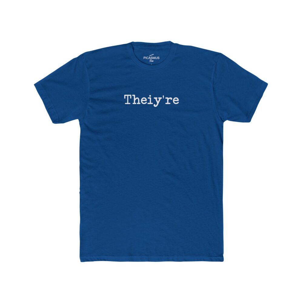 They’re T-Shirt | Picasmustees 6288159792811646993_2048.jpeg - Picasmustees