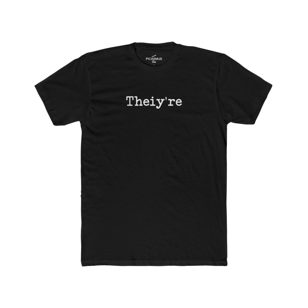 They’re T-Shirt | Picasmustees 65005992400192473_2048.jpeg - Picasmustees
