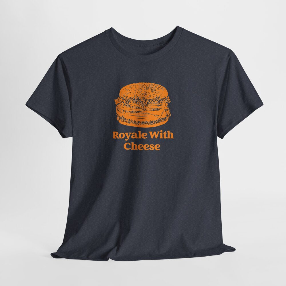Royale With Cheese T-Shirt | Picasmustees 7267726297030914718_2048.jpeg - Picasmustees