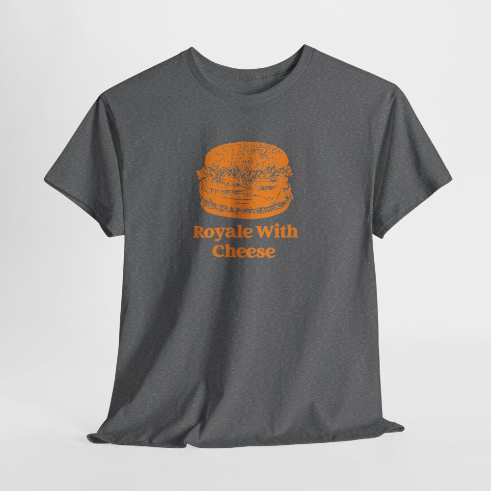 Royale With Cheese T-Shirt | Picasmustees 8336713741476177541_2048.jpeg - Picasmustees